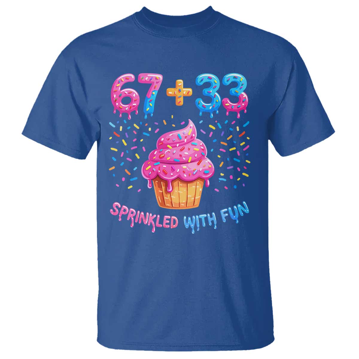 100th Day of School Girl T Shirt 67 33 100 Days Sprinkled With Fun Cupcake Six Seven Meme