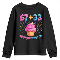 100th Day of School Girl Youth Sweatshirt 67 33 100 Days Sprinkled With Fun Cupcake Six Seven Meme
