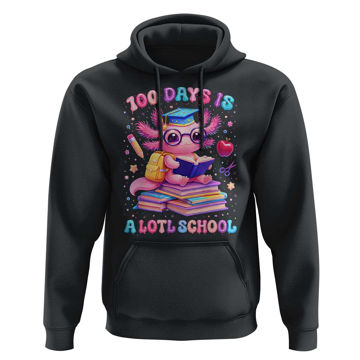 Axolotl 100 Days Of School Hoodie 100 Days Is Alotl School