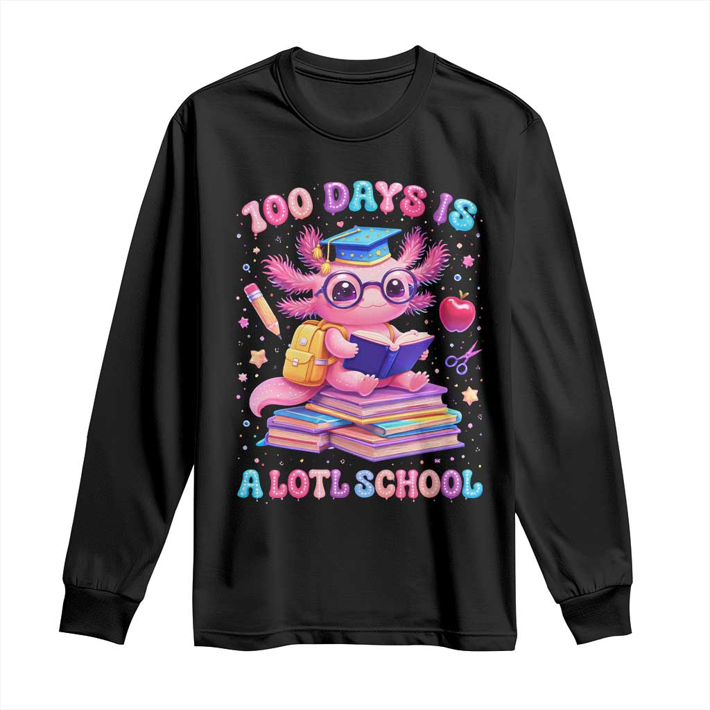 Axolotl 100 Days Of School Long Sleeve Shirt 100 Days Is Alotl School