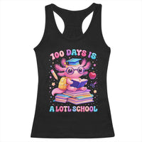 Axolotl 100 Days Of School Racerback Tank Top 100 Days Is Alotl School