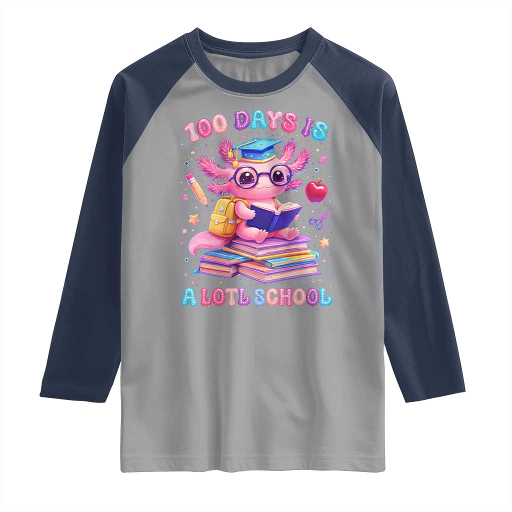 Axolotl 100 Days Of School Raglan Shirt 100 Days Is Alotl School