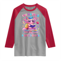 Axolotl 100 Days Of School Raglan Shirt 100 Days Is Alotl School