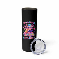 Axolotl 100 Days Of School Skinny Tumbler 100 Days Is Alotl School