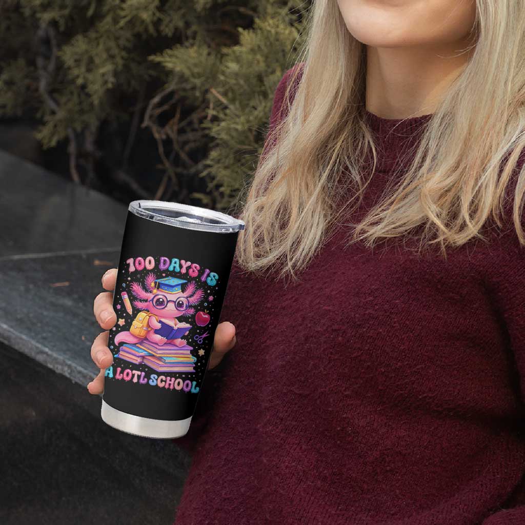 Axolotl 100 Days Of School Tumbler Cup 100 Days Is Alotl School