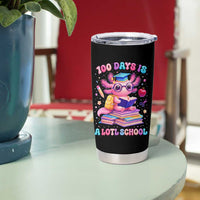 Axolotl 100 Days Of School Tumbler Cup 100 Days Is Alotl School