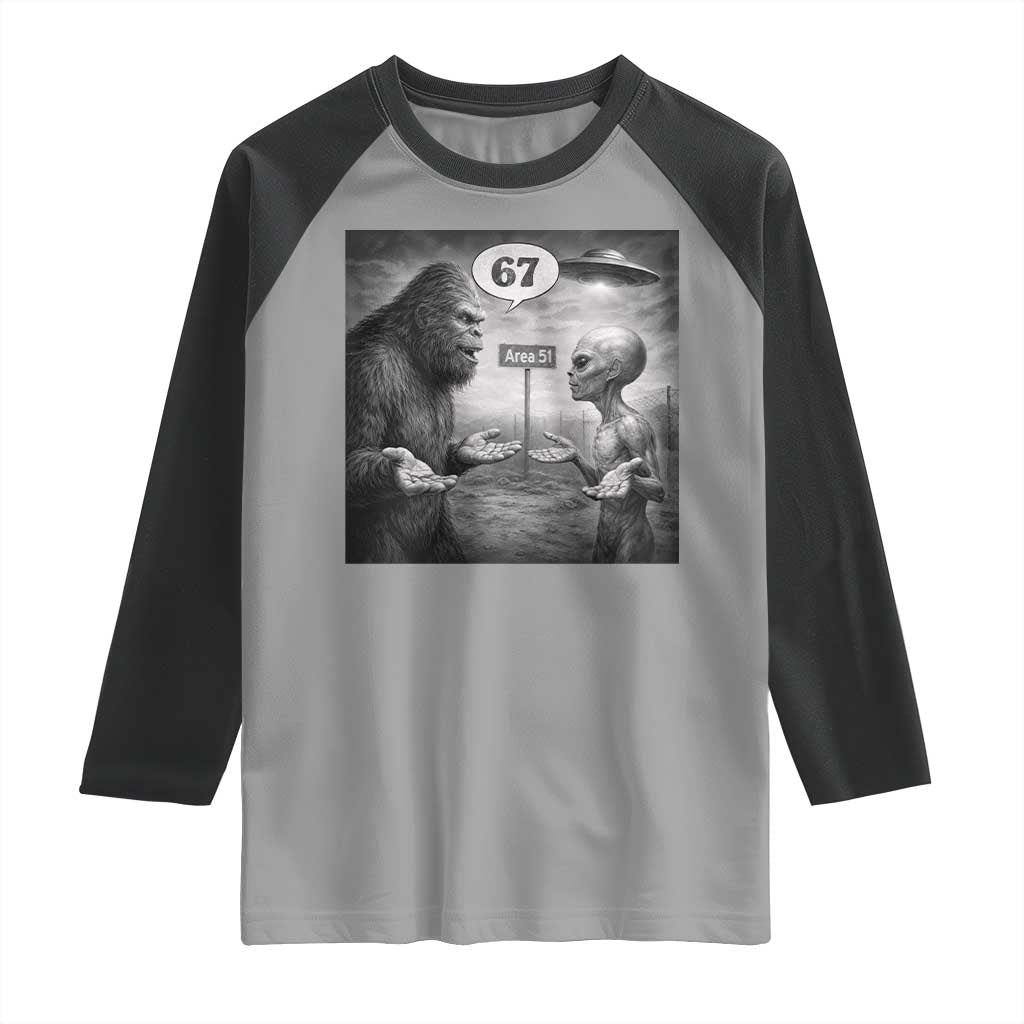 Funny 67 Meme Bigfoot Alien Raglan Shirt Six Seven Sasquatch Area 51 UFO Conspiracy