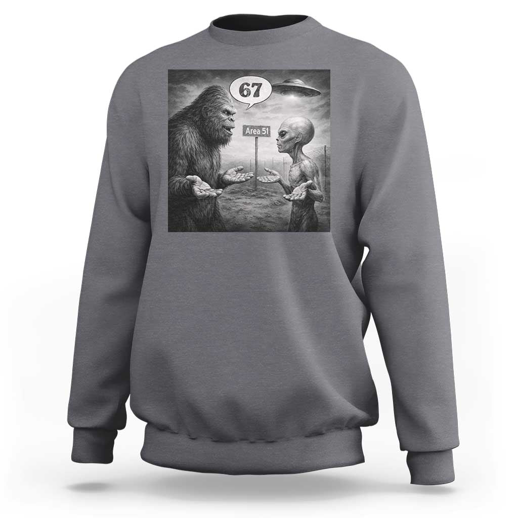 Funny 67 Meme Bigfoot Alien Sweatshirt Six Seven Sasquatch Area 51 UFO Conspiracy