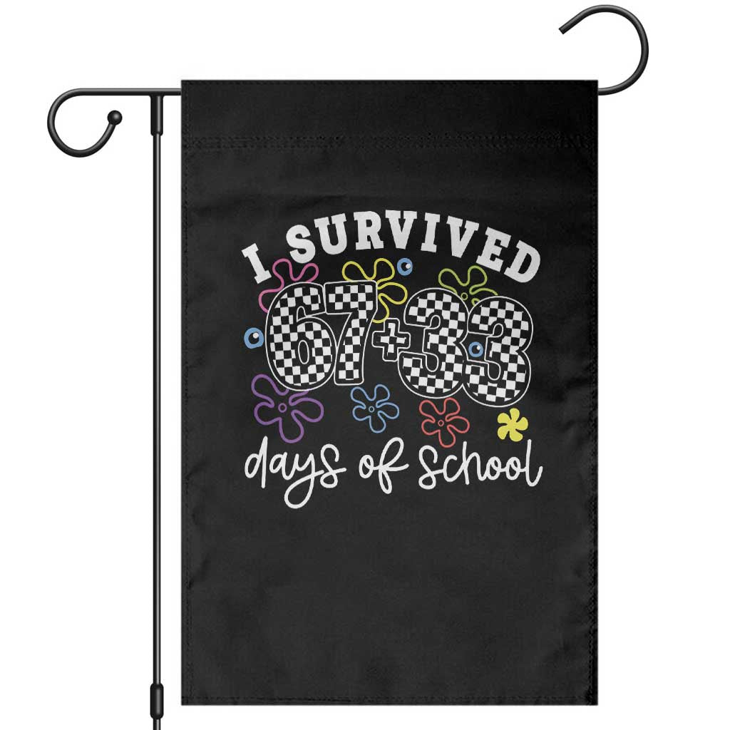 I Survived 67 33 100 Days of School Garden Flag Funny 100th Day of School Flowers