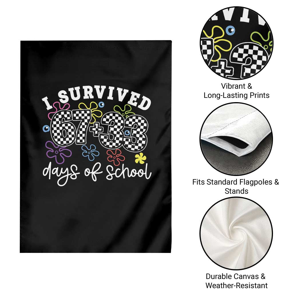 I Survived 67 33 100 Days of School Garden Flag Funny 100th Day of School Flowers