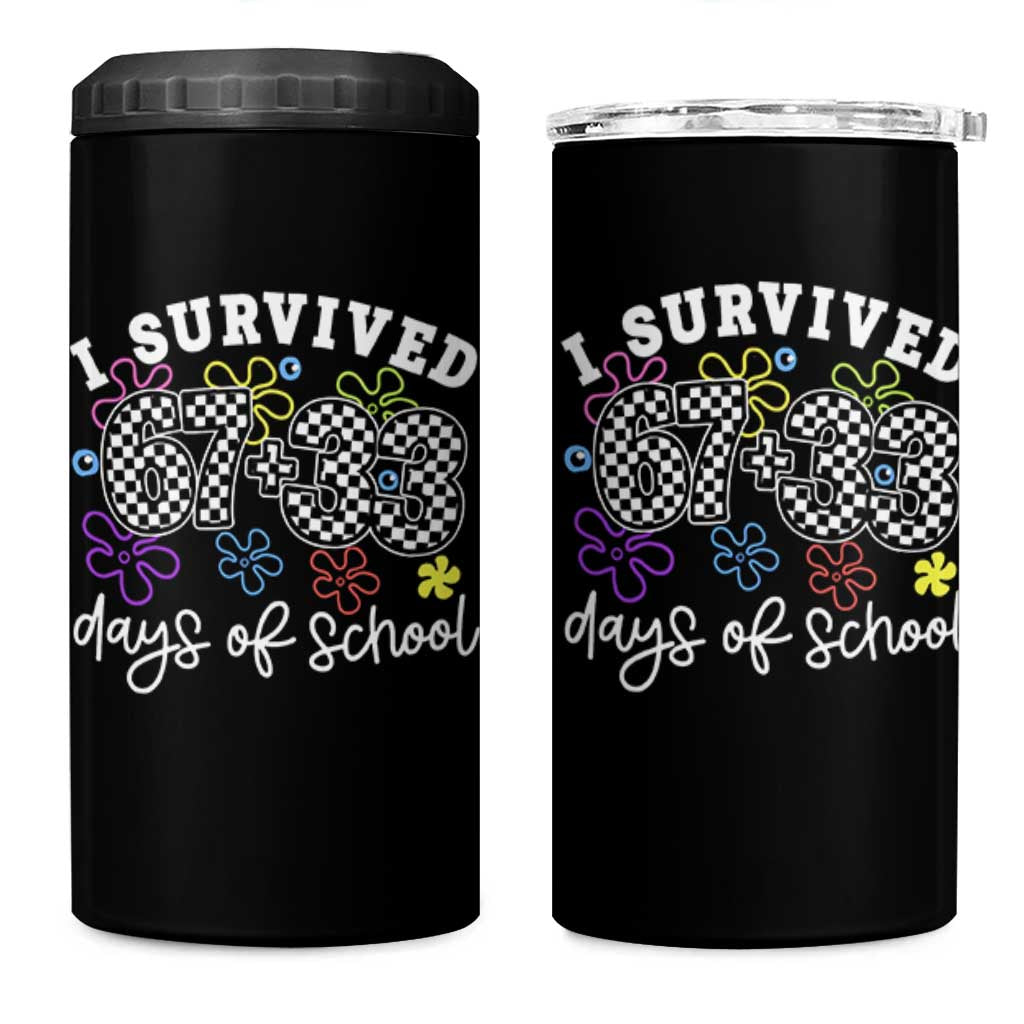 I Survived 67 33 100 Days of School 4 in 1 Can Cooler Tumbler Funny 100th Day of School Flowers