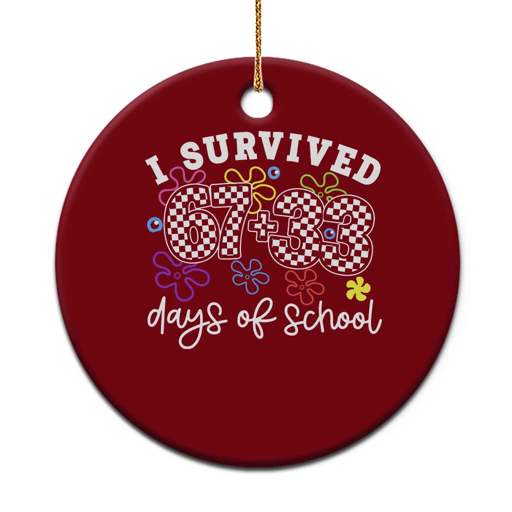 I Survived 67 33 100 Days of School Ceramic Ornament Funny 100th Day of School Flowers