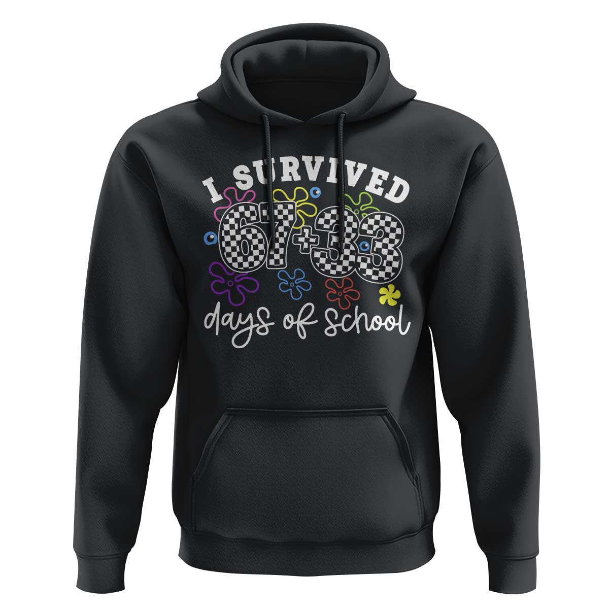 I Survived 67 33 100 Days of School Hoodie Funny 100th Day of School Flowers