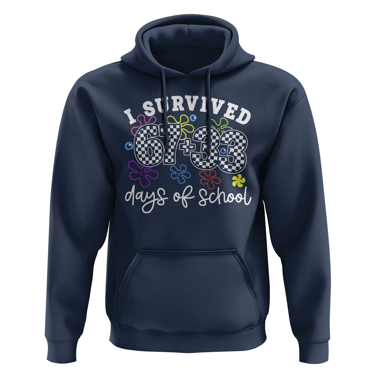 I Survived 67 33 100 Days of School Hoodie Funny 100th Day of School Flowers