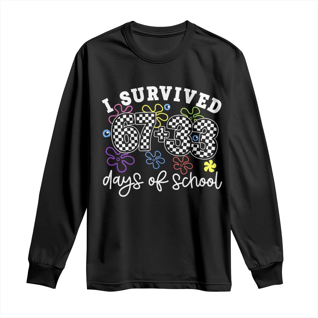 I Survived 67 33 100 Days of School Long Sleeve Shirt Funny 100th Day of School Flowers