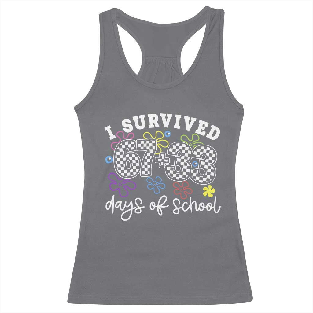 I Survived 67 33 100 Days of School Racerback Tank Top Funny 100th Day of School Flowers