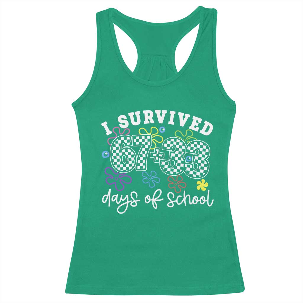 I Survived 67 33 100 Days of School Racerback Tank Top Funny 100th Day of School Flowers
