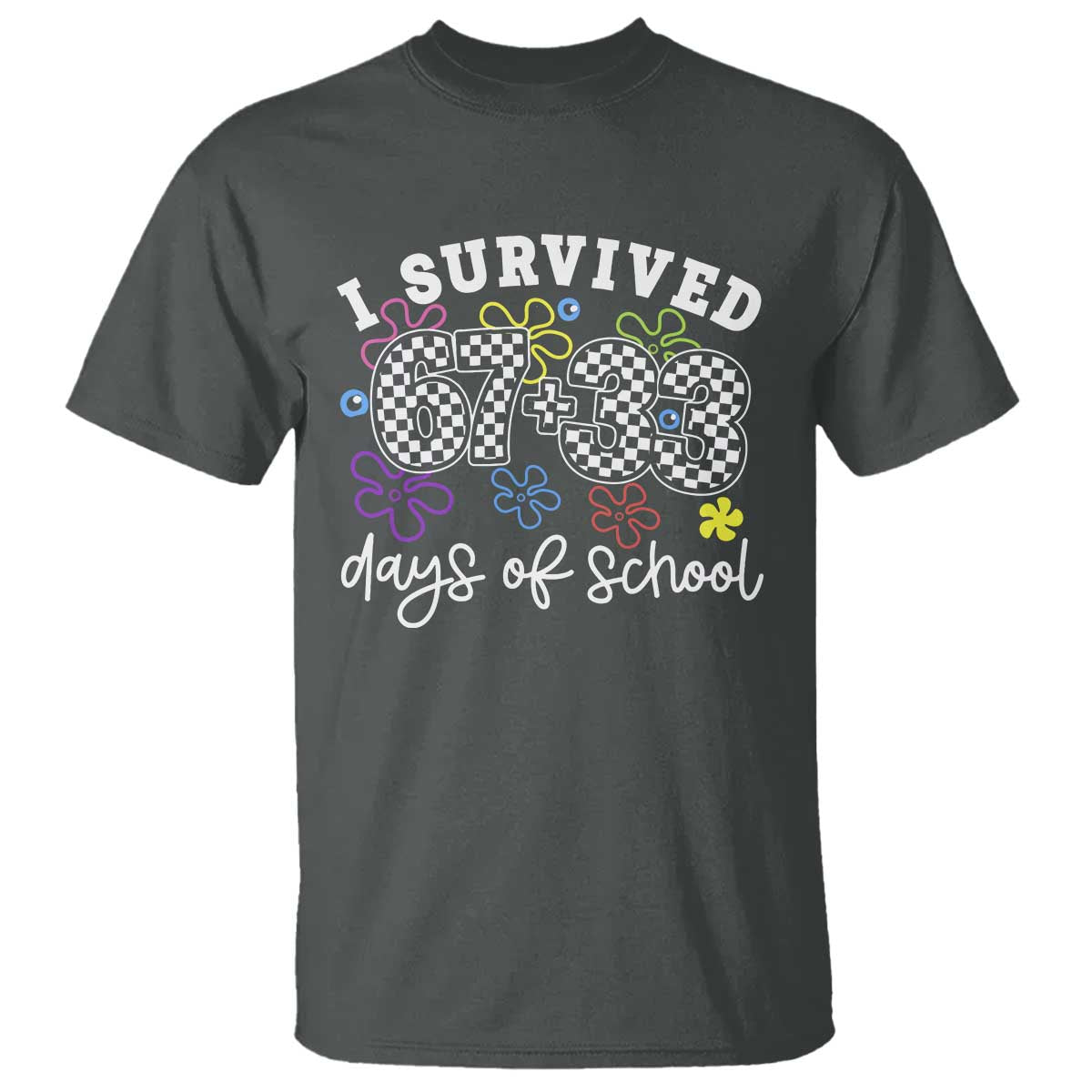 I Survived 67 33 100 Days of School T Shirt Funny 100th Day of School Flowers