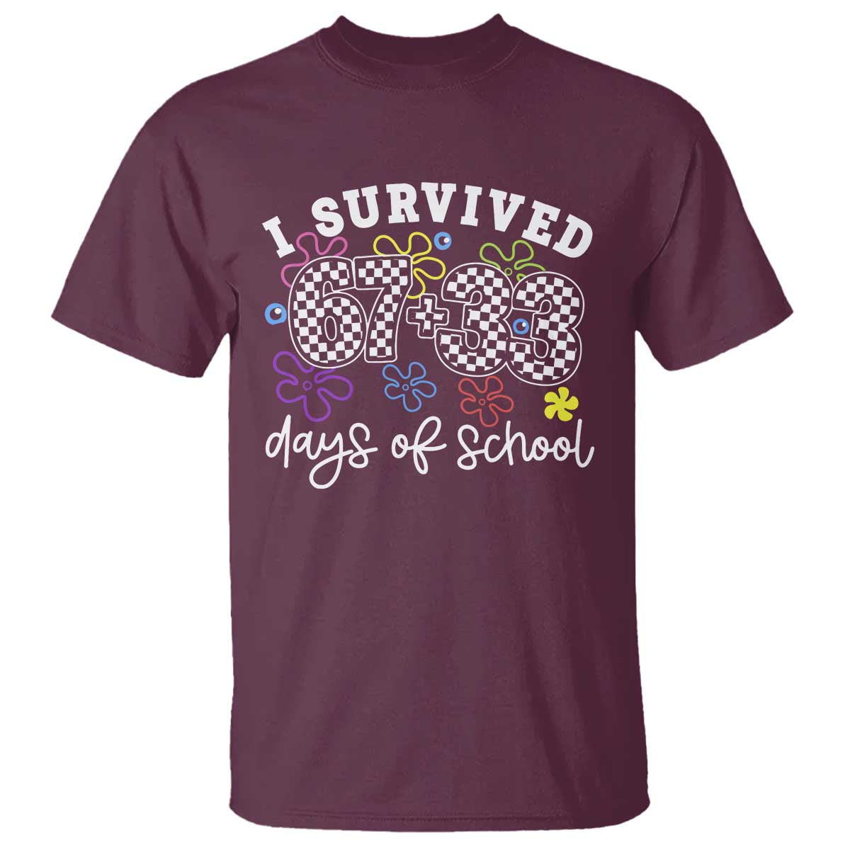 I Survived 67 33 100 Days of School T Shirt Funny 100th Day of School Flowers
