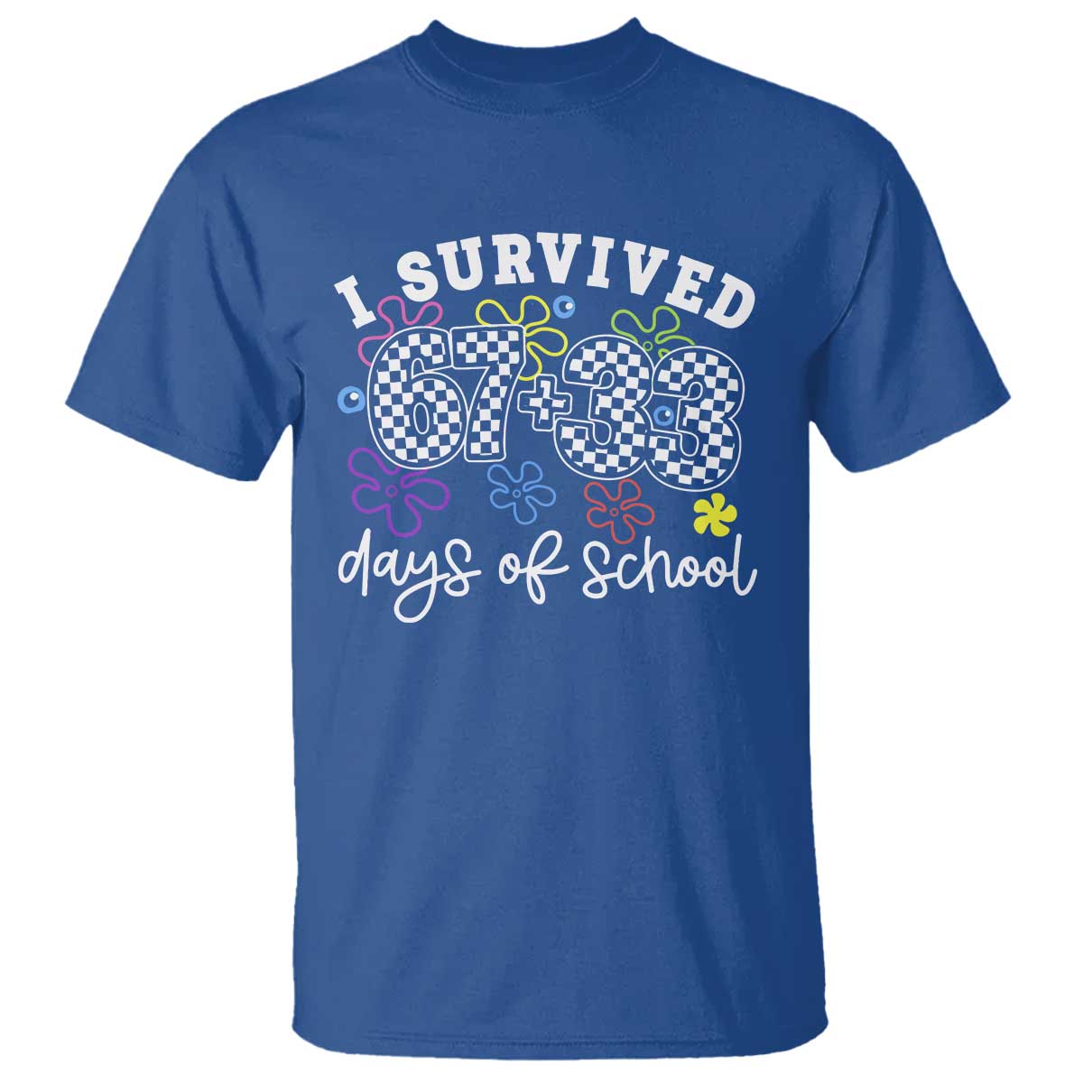 I Survived 67 33 100 Days of School T Shirt Funny 100th Day of School Flowers