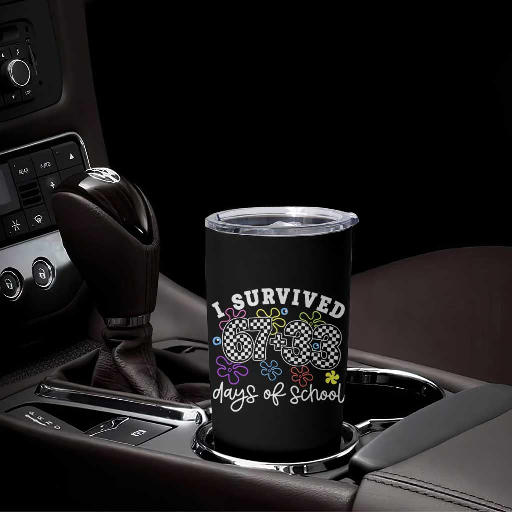 I Survived 67 33 100 Days of School Tumbler Cup Funny 100th Day of School Flowers