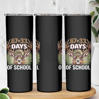 100 Days Of School Skinny Tumbler Funny 67 Six Seven Meme Deer School