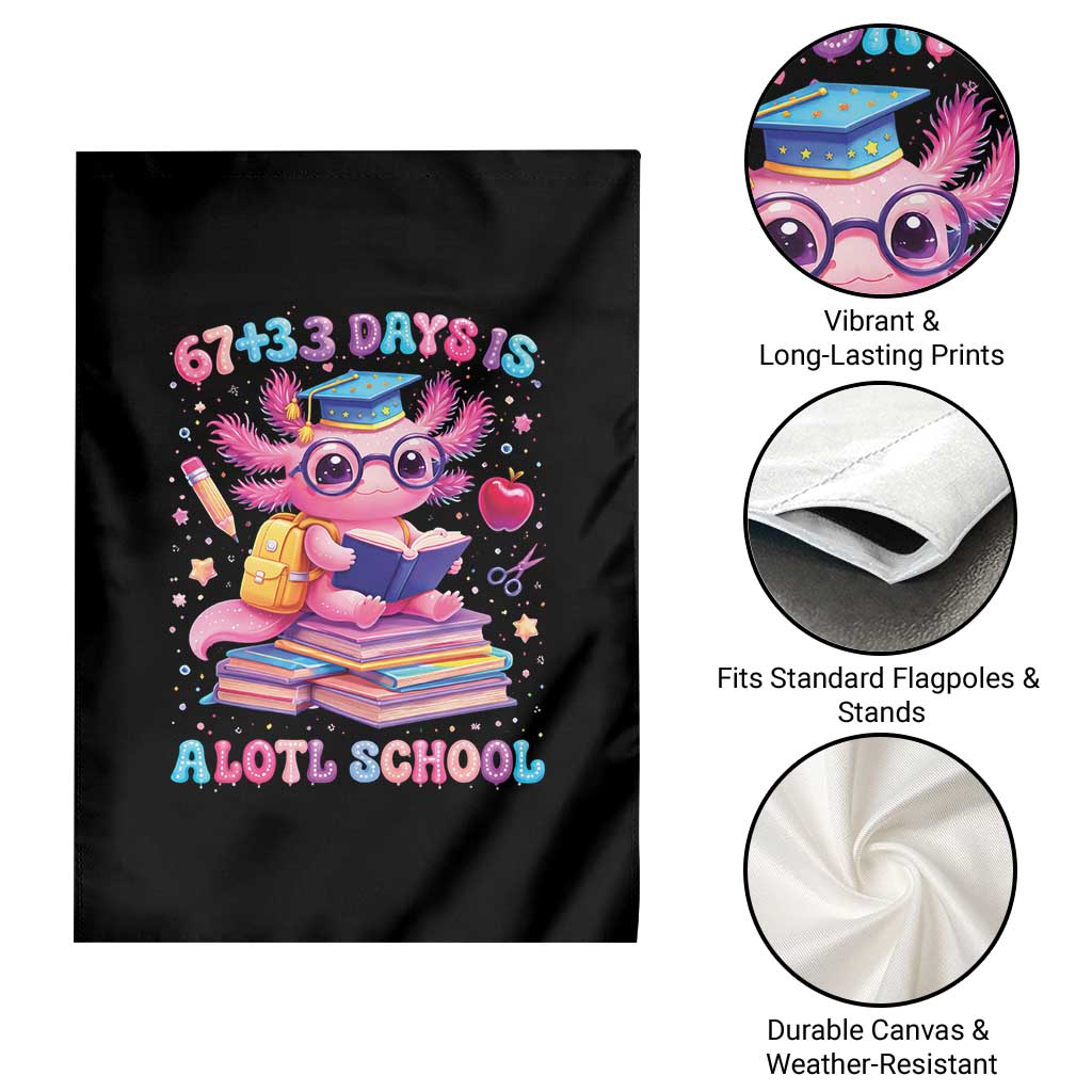 Axolotl 100 Days Of School Garden Flag 100 Days Is Alotl School 67 33 Six Seven Meme