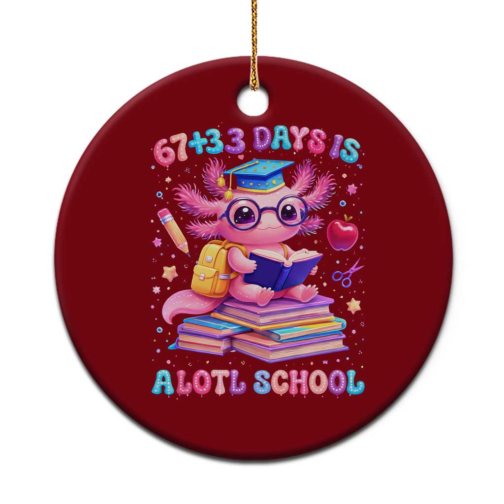 Axolotl 100 Days Of School Ceramic Ornament 100 Days Is Alotl School 67 33 Six Seven Meme