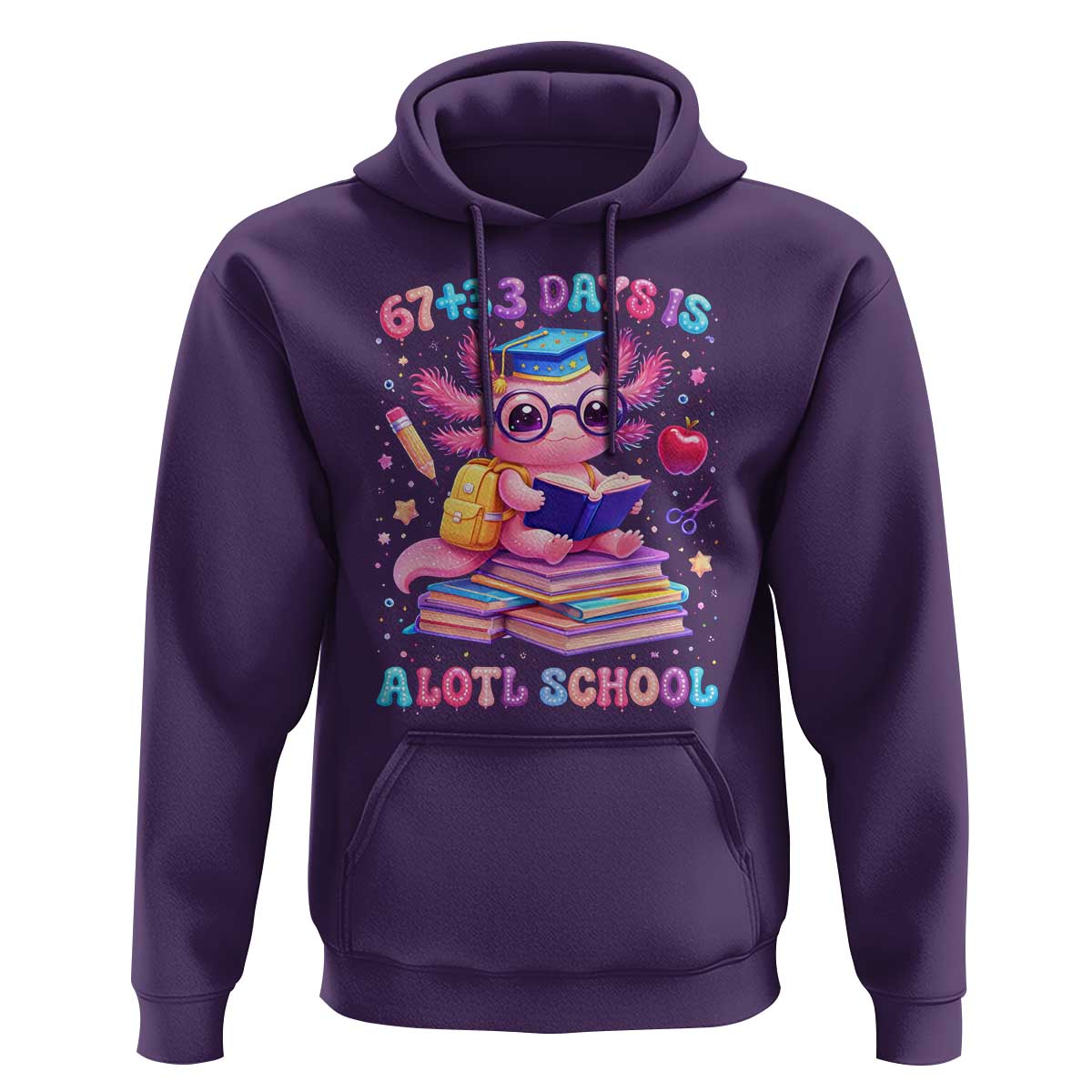 Axolotl 100 Days Of School Hoodie 100 Days Is Alotl School 67 33 Six Seven Meme