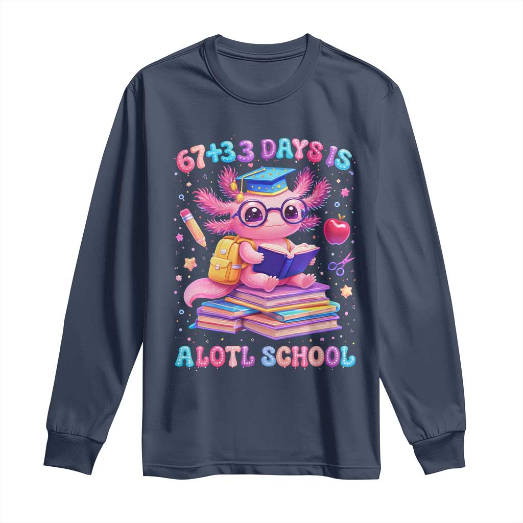 Axolotl 100 Days Of School Long Sleeve Shirt 100 Days Is Alotl School 67 33 Six Seven Meme
