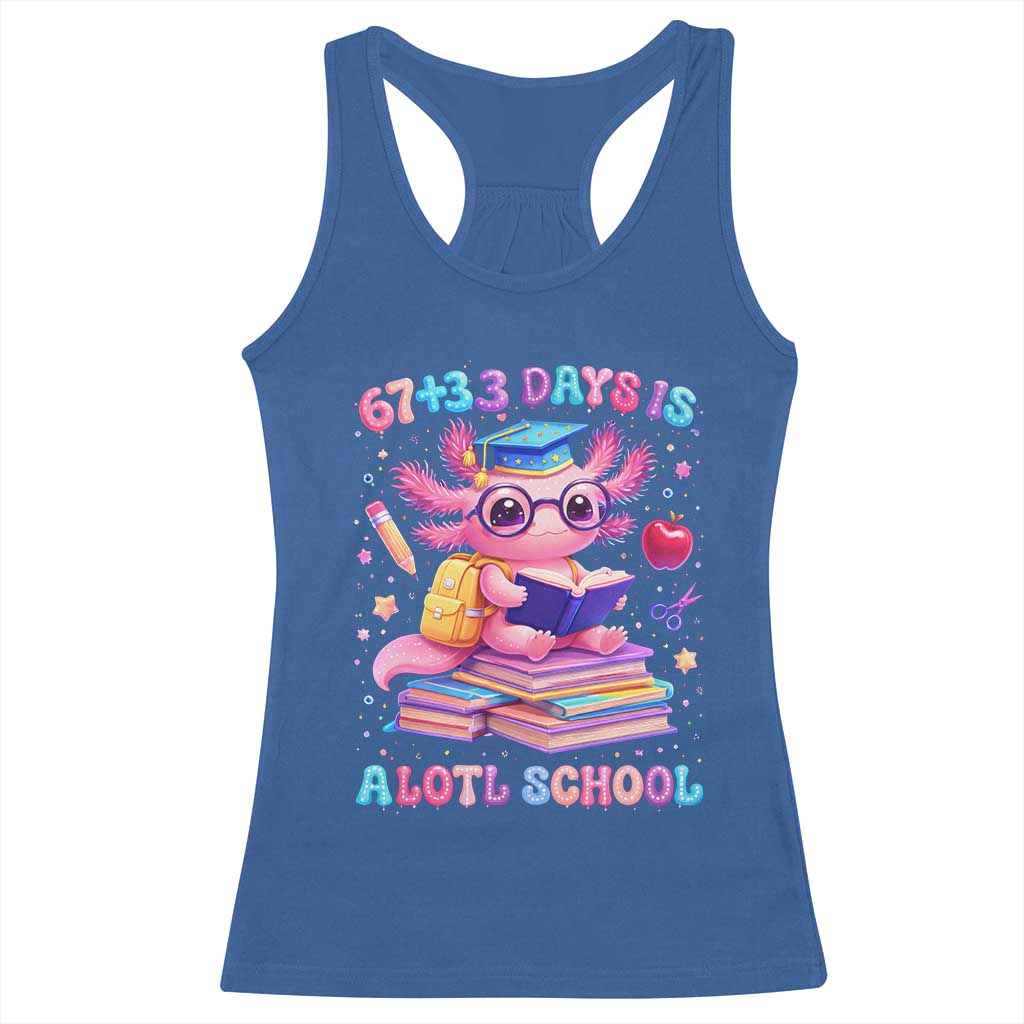 Axolotl 100 Days Of School Racerback Tank Top 100 Days Is Alotl School 67 33 Six Seven Meme
