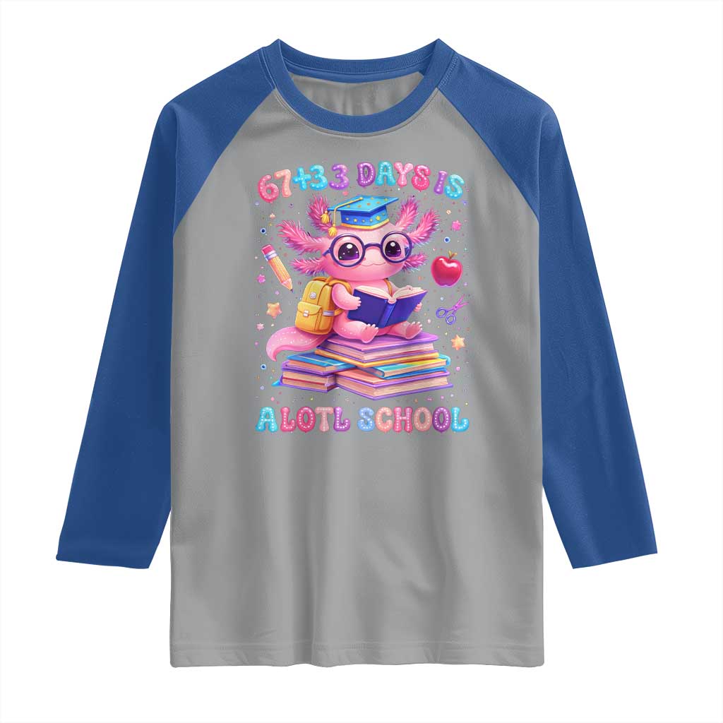 Axolotl 100 Days Of School Raglan Shirt 100 Days Is Alotl School 67 33 Six Seven Meme