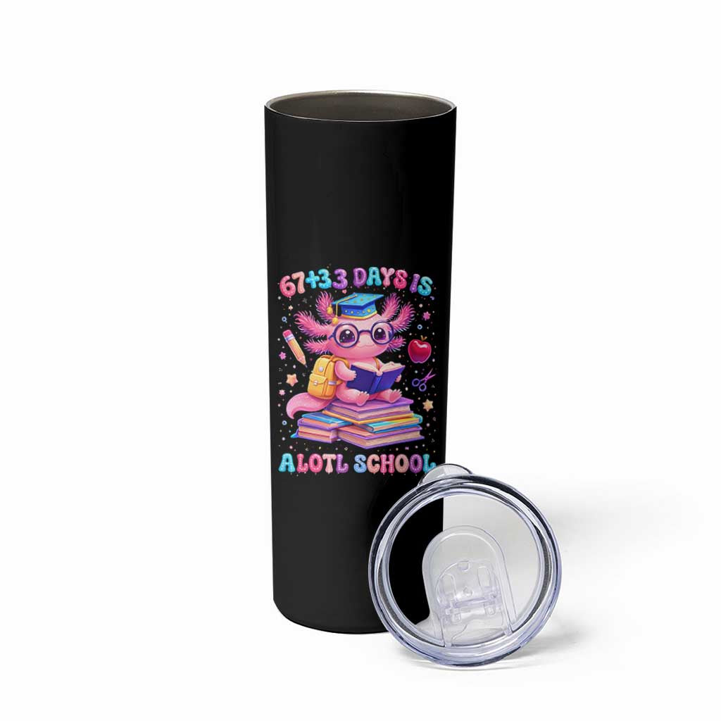 Axolotl 100 Days Of School Skinny Tumbler 100 Days Is Alotl School 67 33 Six Seven Meme