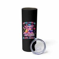 Axolotl 100 Days Of School Skinny Tumbler 100 Days Is Alotl School 67 33 Six Seven Meme
