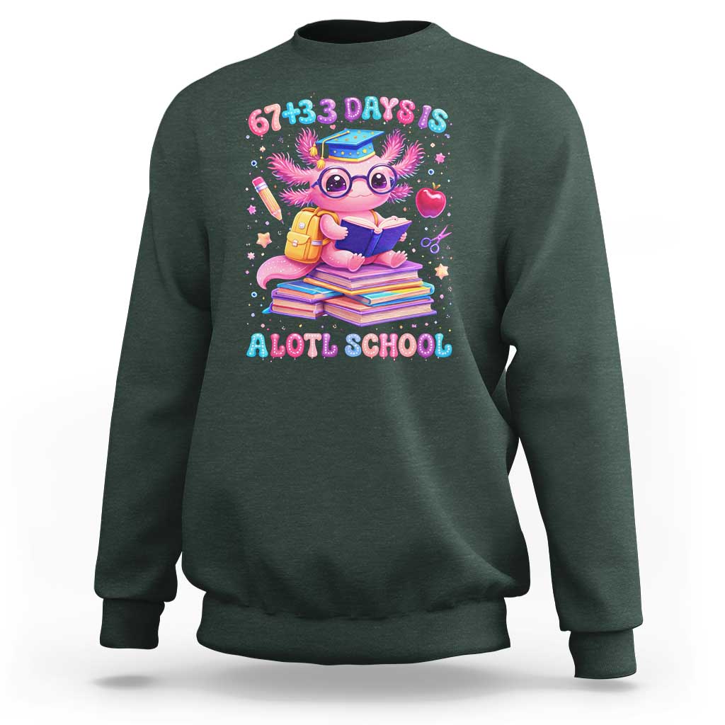 Axolotl 100 Days Of School Sweatshirt 100 Days Is Alotl School 67 33 Six Seven Meme