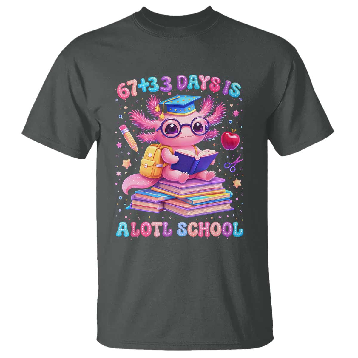 Axolotl 100 Days Of School T Shirt 100 Days Is Alotl School 67 33 Six Seven Meme