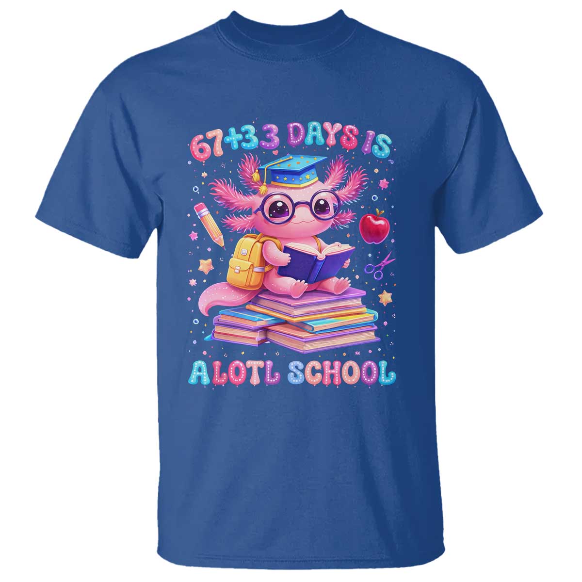Axolotl 100 Days Of School T Shirt 100 Days Is Alotl School 67 33 Six Seven Meme