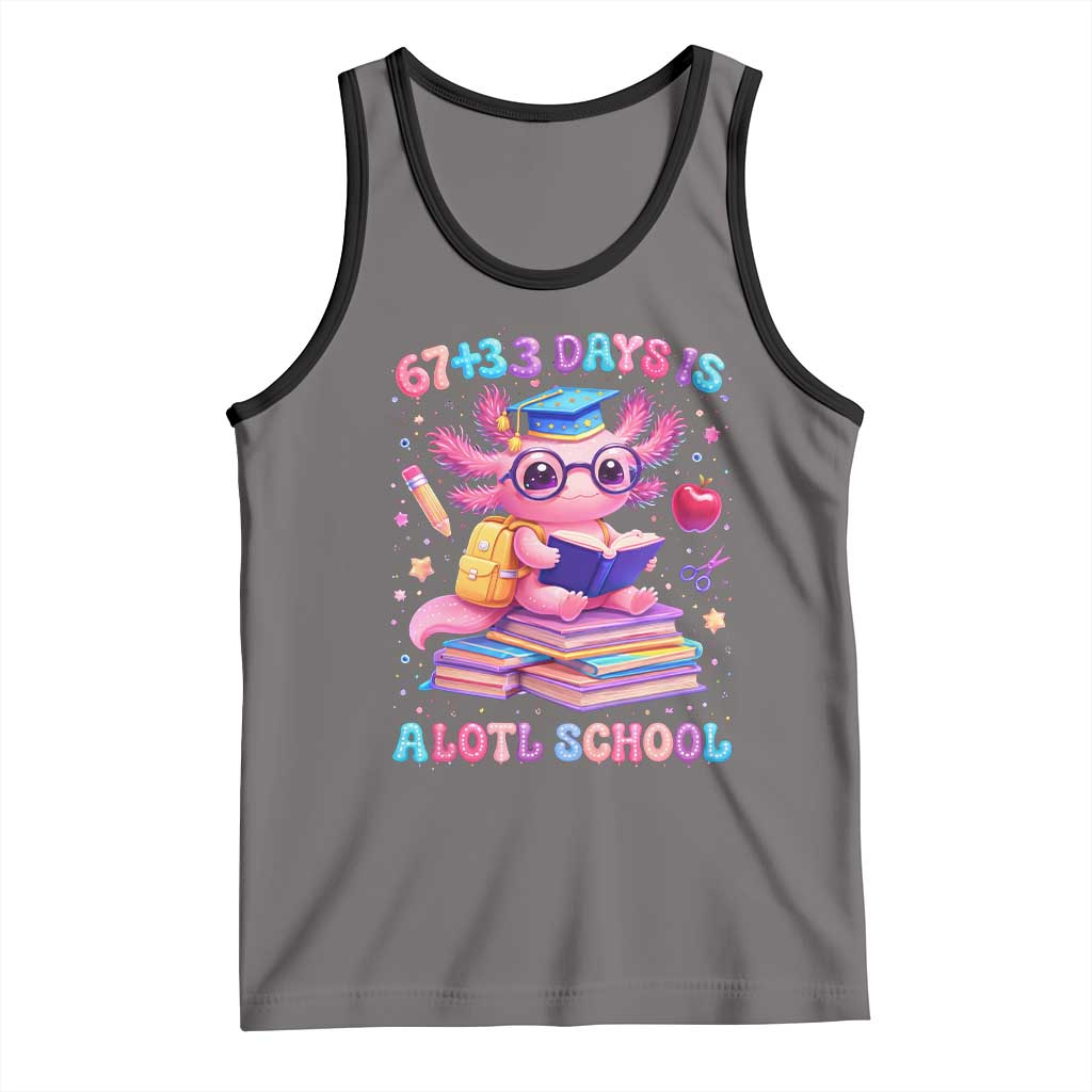 Axolotl 100 Days Of School Tank Top 100 Days Is Alotl School 67 33 Six Seven Meme