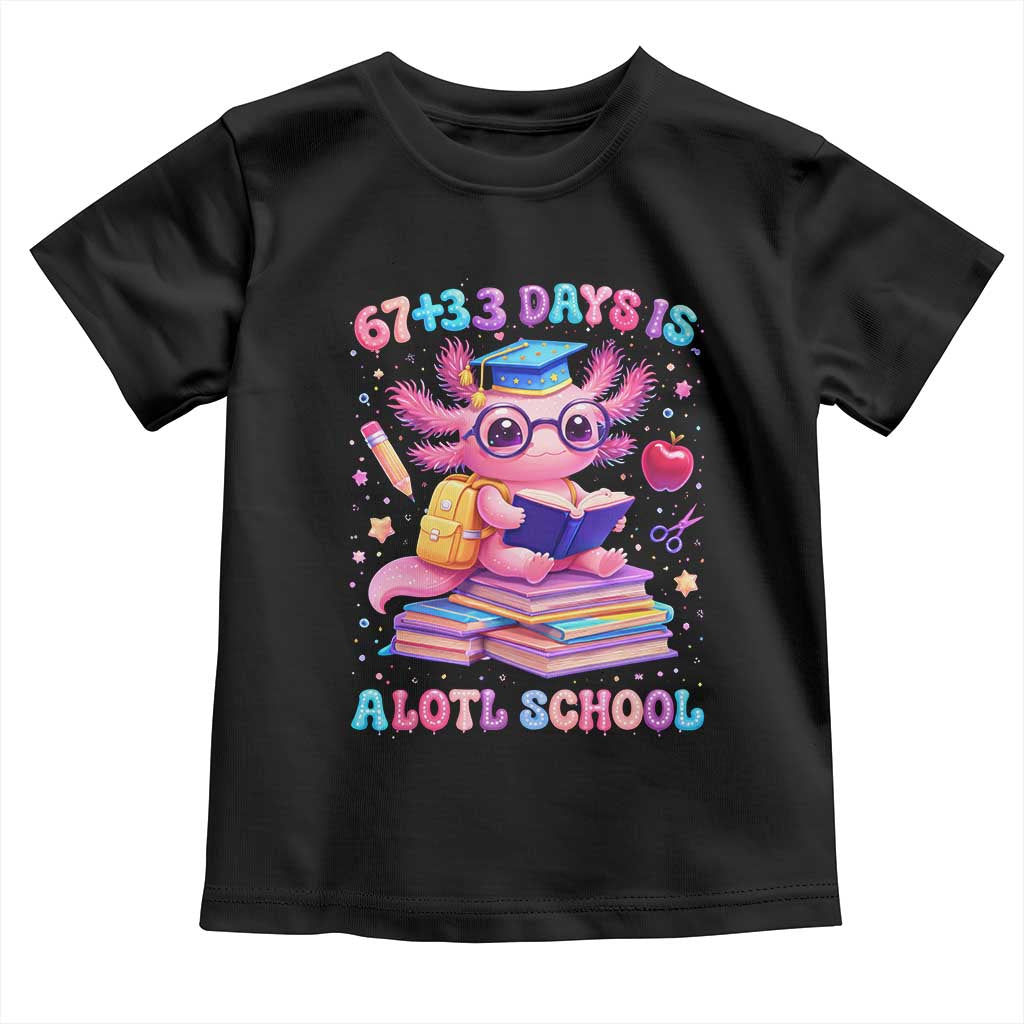 Axolotl 100 Days Of School Toddler T Shirt 100 Days Is Alotl School 67 33 Six Seven Meme