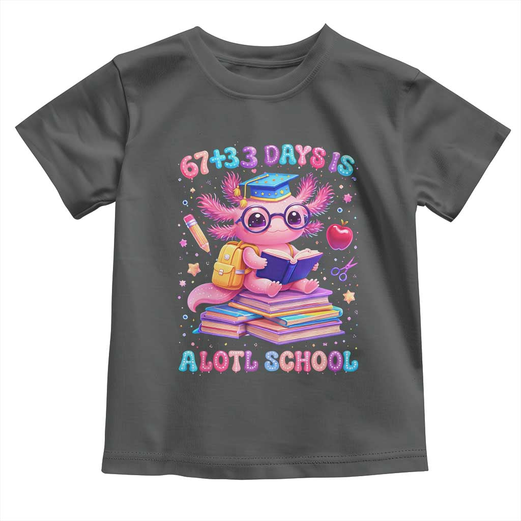 Axolotl 100 Days Of School Toddler T Shirt 100 Days Is Alotl School 67 33 Six Seven Meme