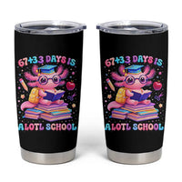 Axolotl 100 Days Of School Tumbler Cup 100 Days Is Alotl School 67 33 Six Seven Meme