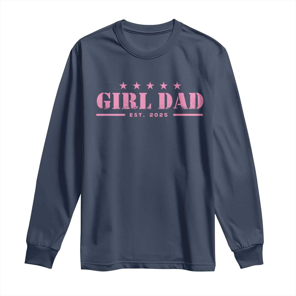 Girl Dad Est. 2025 Long Sleeve Shirt