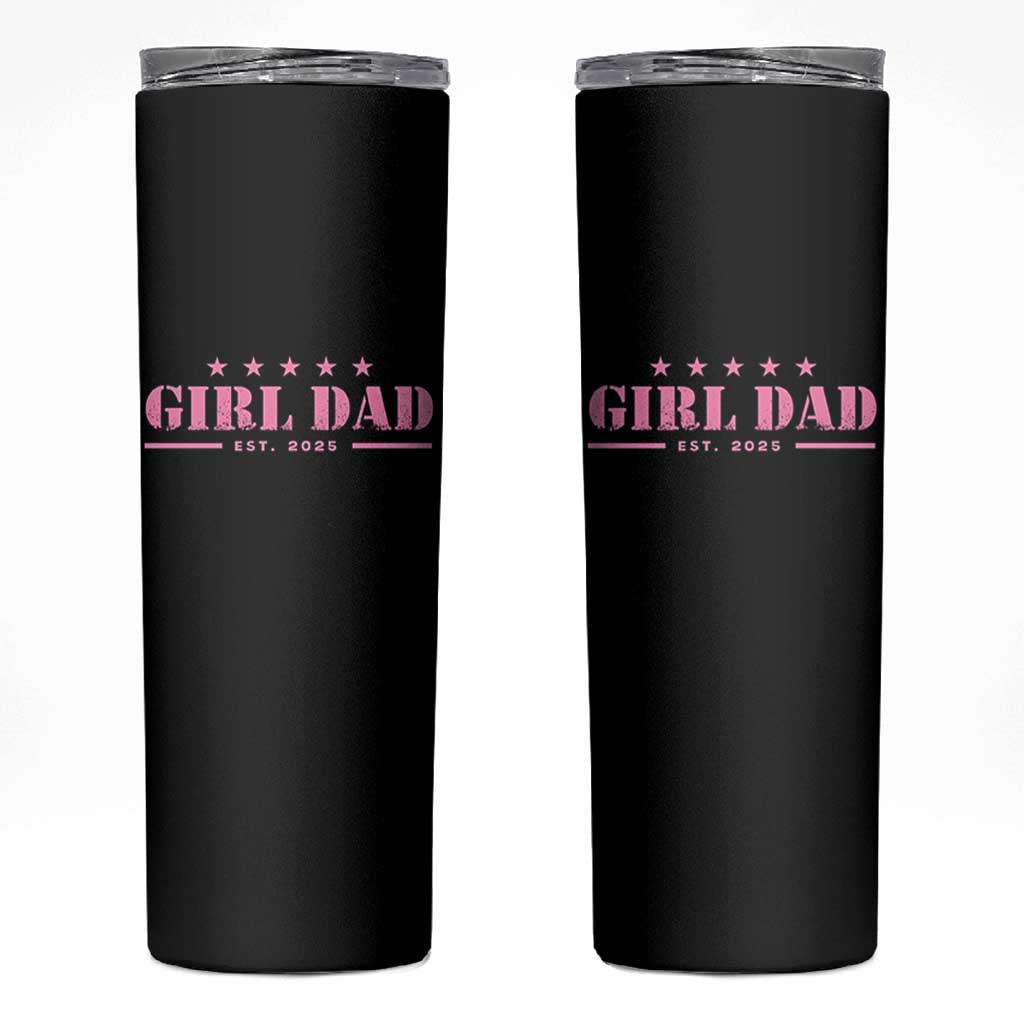 Girl Dad Est. 2025 Skinny Tumbler