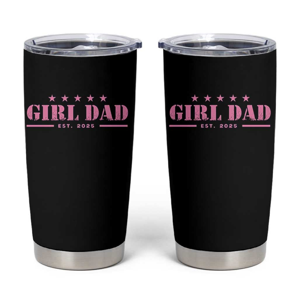 Girl Dad Est. 2025 Tumbler Cup