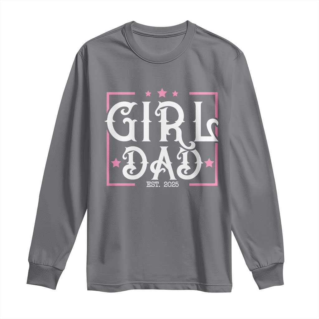 Girl Dad Est. 2025 Long Sleeve Shirt Pink Dad First Fathers Day