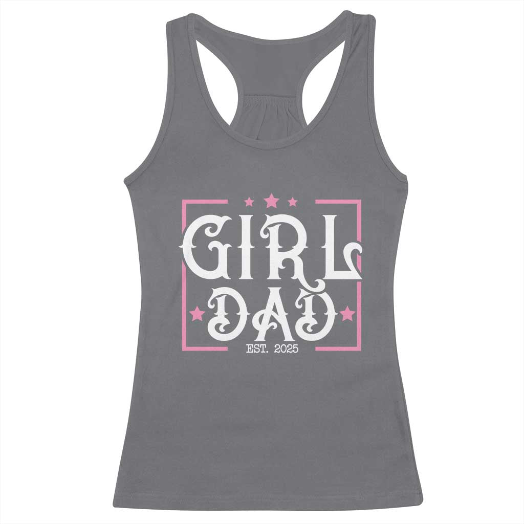 Girl Dad Est. 2025 Racerback Tank Top Pink Dad First Fathers Day