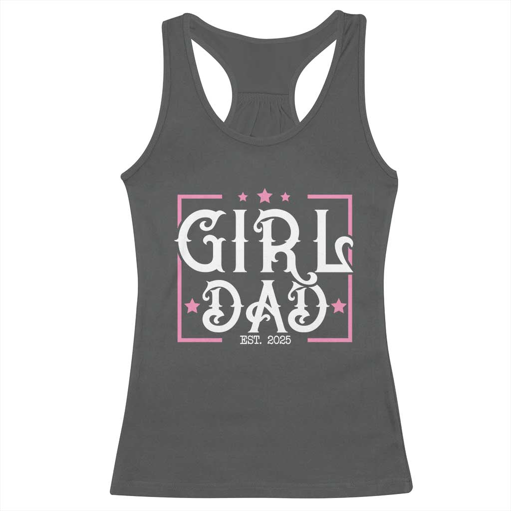 Girl Dad Est. 2025 Racerback Tank Top Pink Dad First Fathers Day