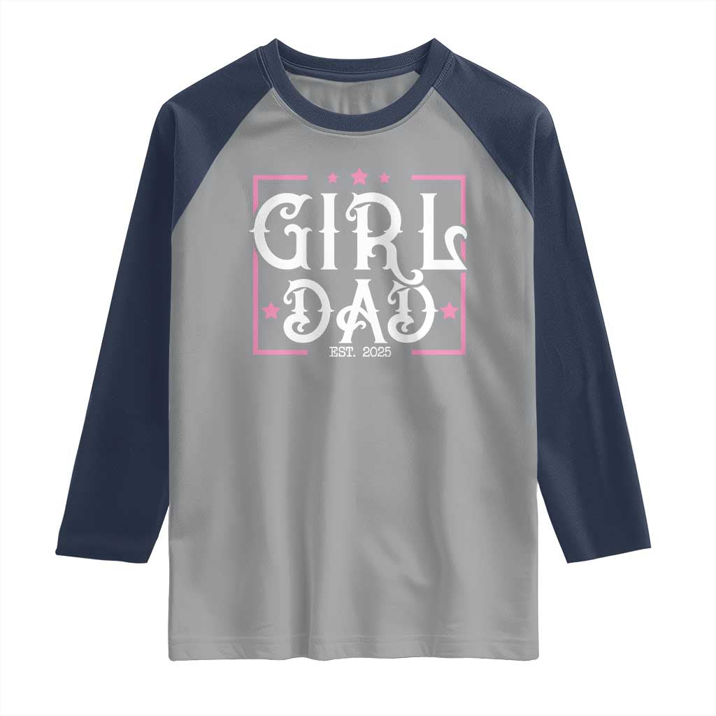 Girl Dad Est. 2025 Raglan Shirt Pink Dad First Fathers Day