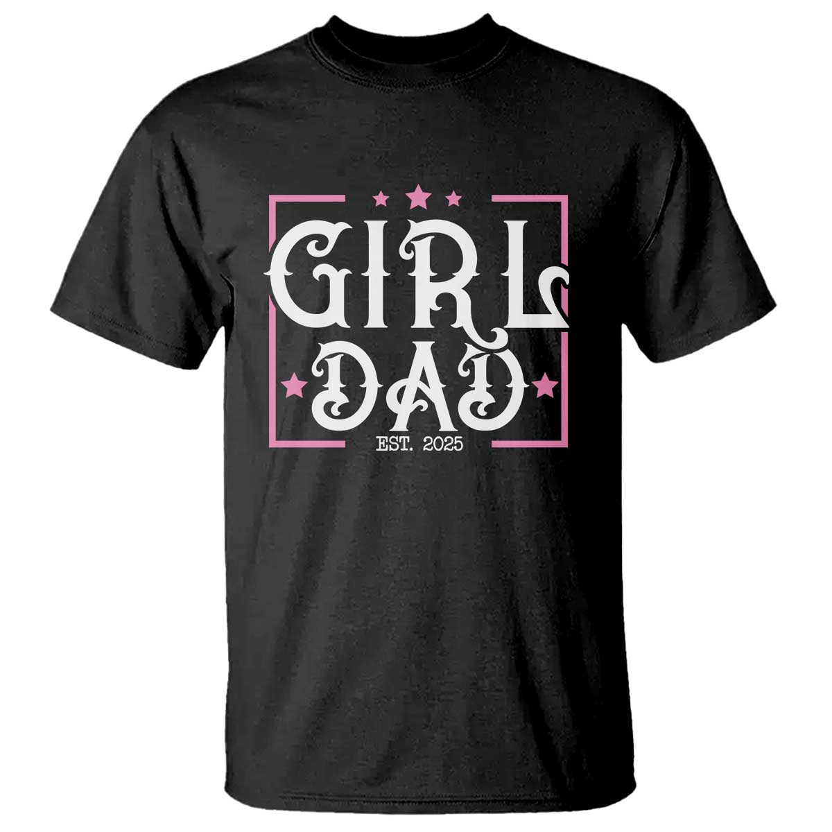 Girl Dad Est. 2025 T Shirt Pink Dad First Fathers Day