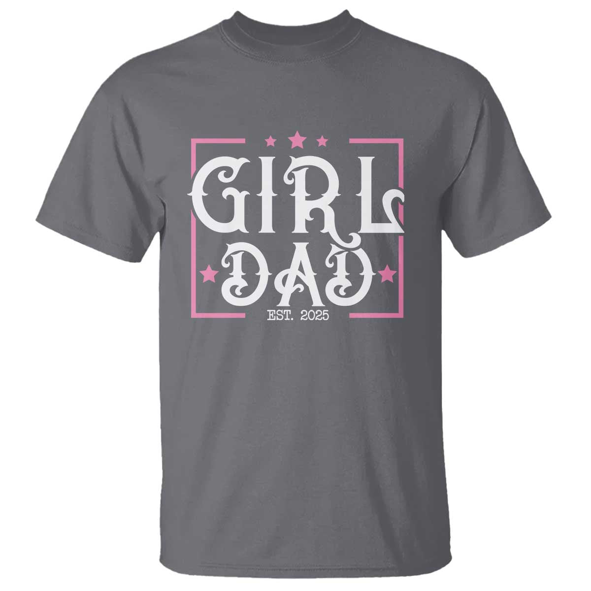 Girl Dad Est. 2025 T Shirt Pink Dad First Fathers Day